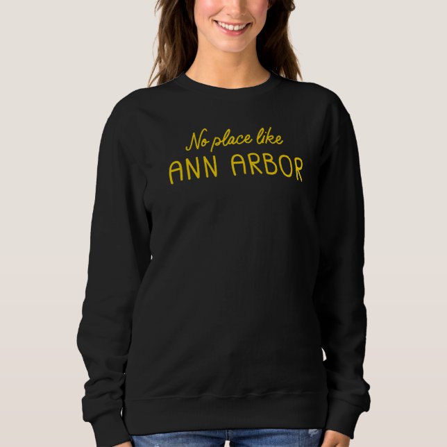 Ann Arbor Michigan Zuhause Staat Sweatshirt (Vorderseite)