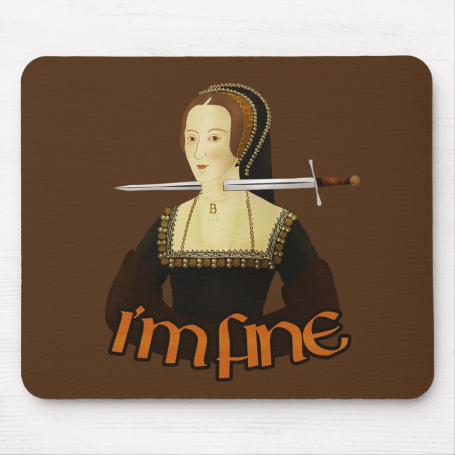 Anne Boleyn - Es geht mir gut Mousepad (Vorne)
