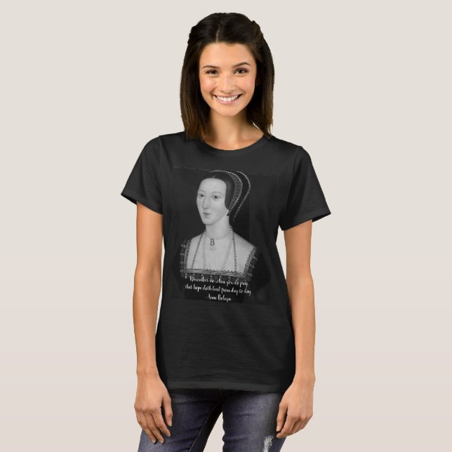 Anne- Boleynzitat-T-Shirt T-Shirt (Vorne ganz)