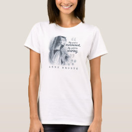 Anne Bronte Zitat, mein Soul ist erwacht T-Shirt