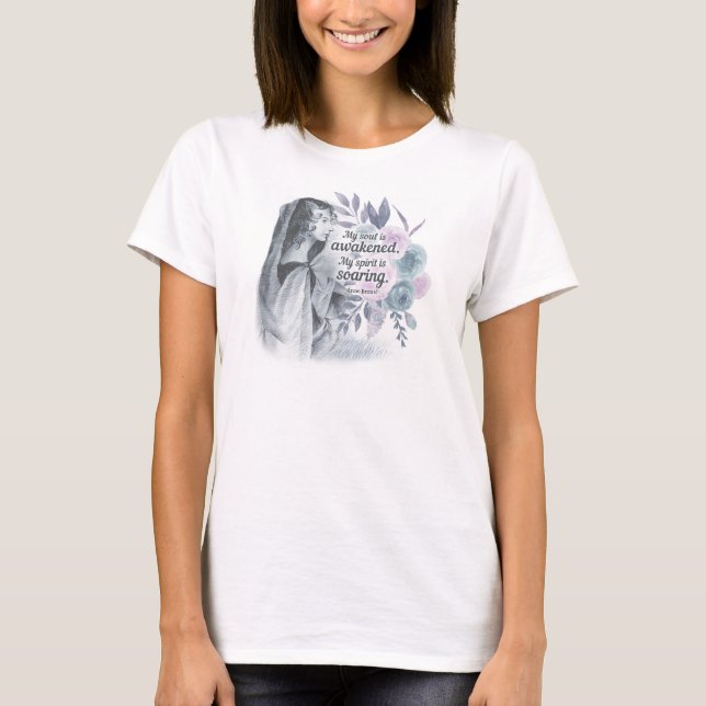 Anne Bronte zitiert mein Soul ist erwacht T-Shirt (Vorderseite)