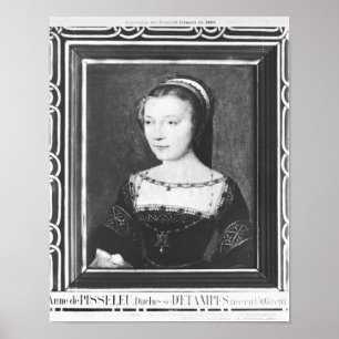 Anne de Pisseleu  Duchess of Etampes, c.1448 Poster