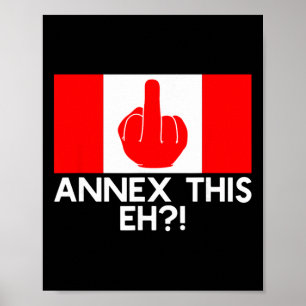 Annex This Eh! Lustige Pro Kanada-Flagge für Anti- Poster