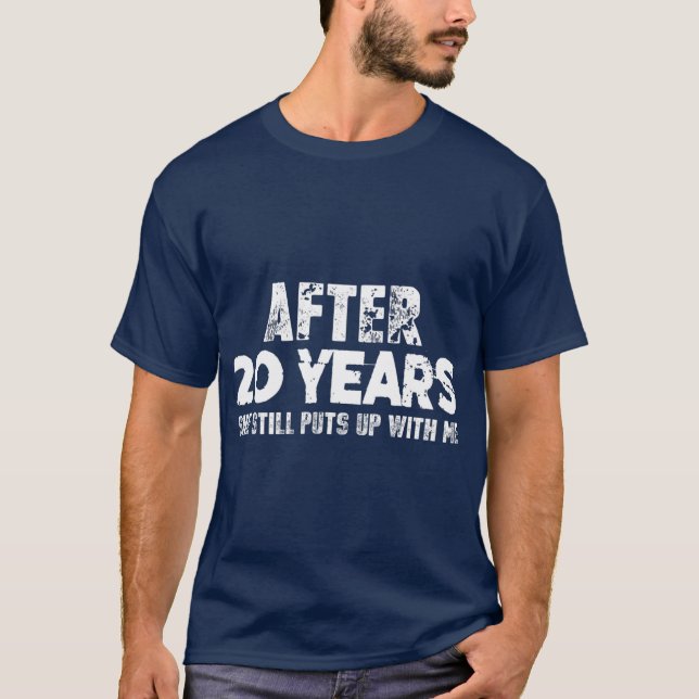 Anniversary gifts for husband  Funny  20 Years T-Shirt (Vorderseite)