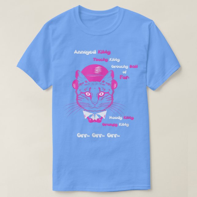 Annoyed Kitty, Touchy Kitty  T-Shirt (Design vorne)