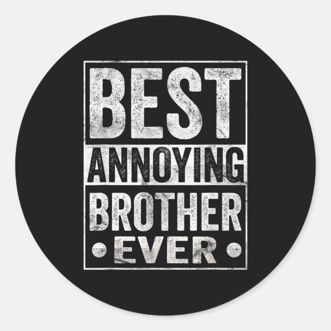 Annoying Brother Ever Funny Sibling  Runder Aufkleber (Vorderseite)