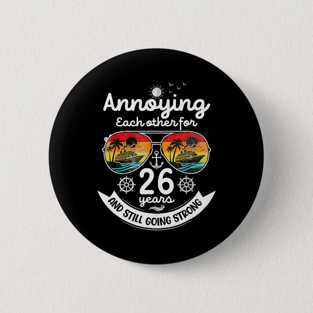 Annoying Each Other 26 Year 26th Wedding Anniversa Button (Vorderseite)