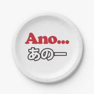 Ano... (Japanisch für Umm...ich dachte darüber nac Pappteller