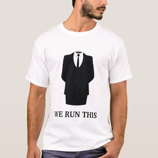 Anon We Run This T-Shirt