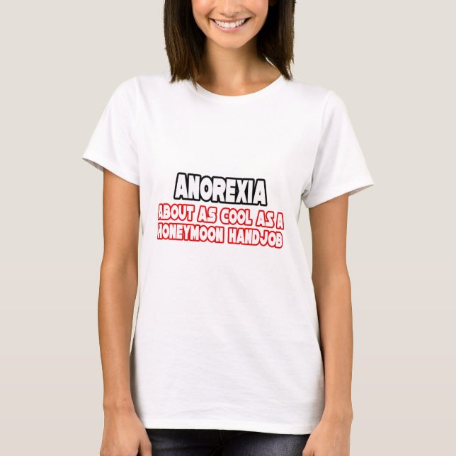 Anorexie...Nicht Cool T-Shirt (Vorderseite)