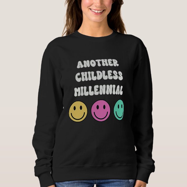 Another Childless Millennial Kid Free No Children Sweatshirt (Vorderseite)