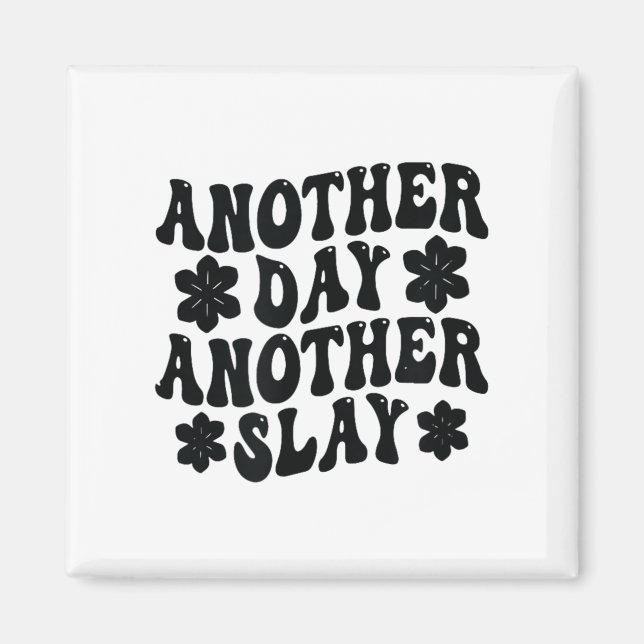 Another Day Another Slay Motivational Cool And Tre Magnet (Vorne)