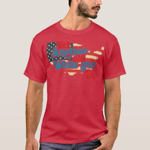 ANOTHER OLD WHITE GUY T-Shirt