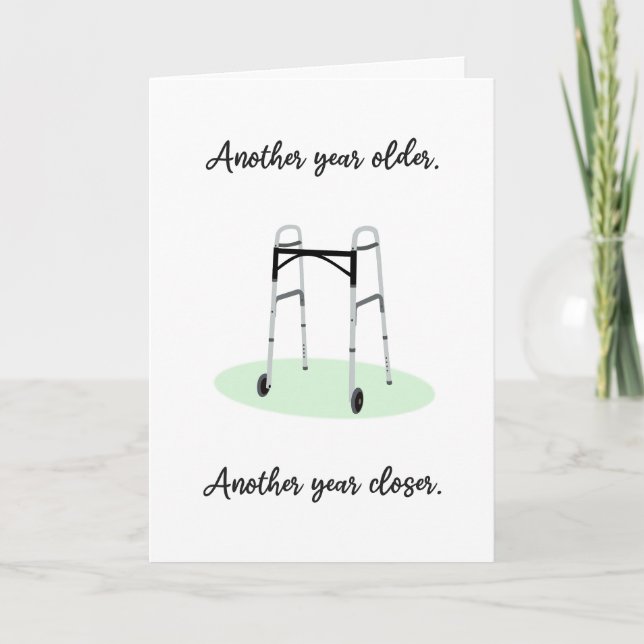 Another Year Older Funny Zimmer Frame Birthday Karte (Vorderseite)