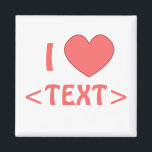 Anpassbar I Heart Magnet 0009<br><div class="desc">Eine Alternative zu den typischen "I Herz" Designs. Ändern Sie den Text in das, was Sie möchten, um es zu sagen. Behalt dir nur, dass du wahrscheinlich will, den Text im abgesicherten Bereich behalten (was du sehen kannst, wenn du auf die Seite 'Anpassen' gehst), sonst wird er zugeschnitten. Sie können...</div>