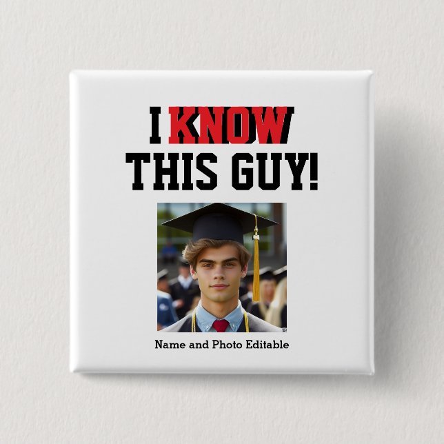Anpassbar "Ich kenne diesen Typ!" Foto Grad Button (Vorderseite)