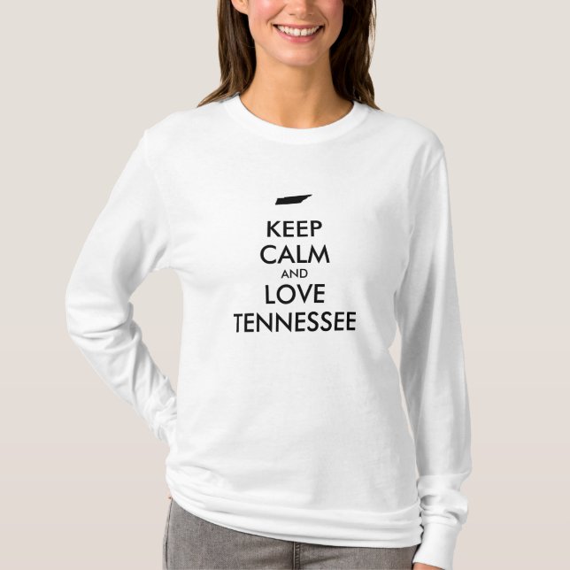 Anpassbare BEHALT-CALM und LIEBE TENNESSEE T-Shirt (Vorderseite)