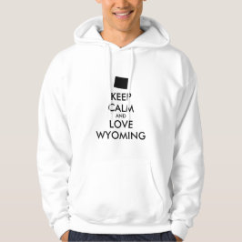 Anpassbare BEHALT-CALM- und LIEBE-WYOMING Hoodie