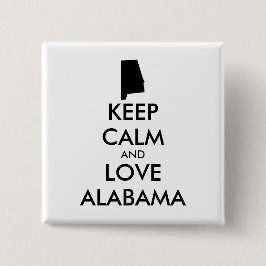 Anpassbare BEHALTEN CALM und LIEBE ALABAMA Button