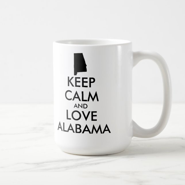 Anpassbare BEHALTEN CALM und LIEBE ALABAMA Kaffeetasse (Rechts)