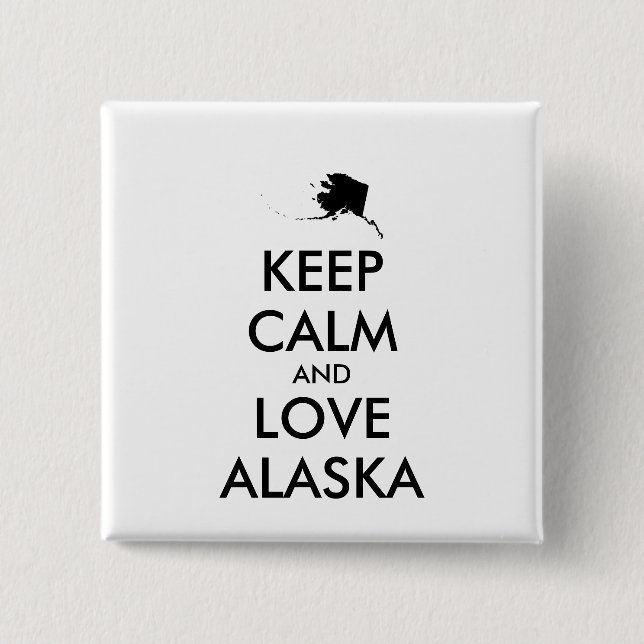 Anpassbare BEHALTEN CALM und LIEBE ALASKA Button (Vorderseite)