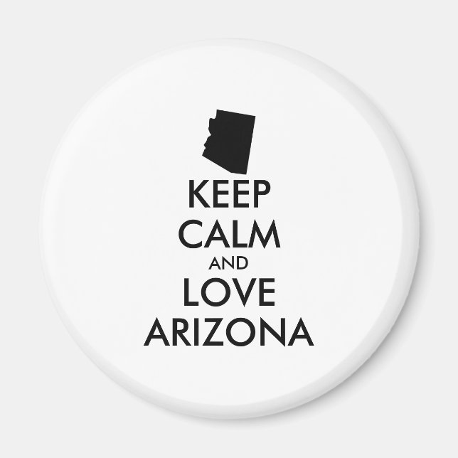 Anpassbare BEHALTEN CALM und LIEBE ARIZONA Magnet (Vorne)