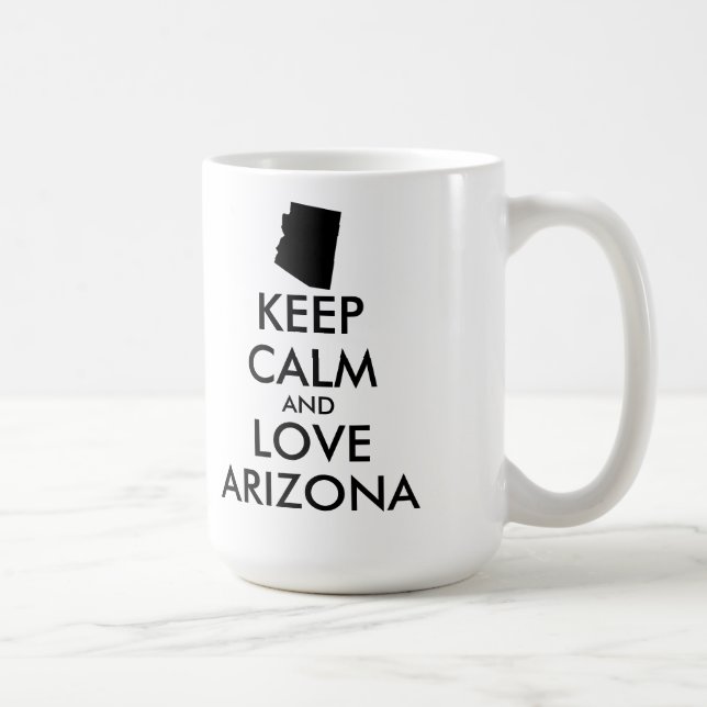 Anpassbare BEHALTEN CALM und LIEBE ARIZONA Tasse (Rechts)