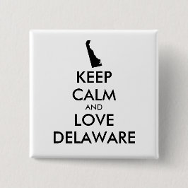 Anpassbare BEHALTEN CALM- und LIEBE-DELAWARE Button