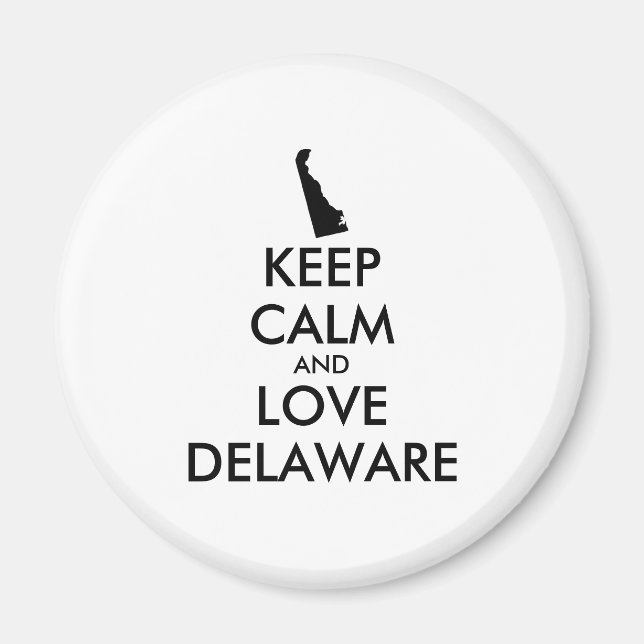 Anpassbare BEHALTEN CALM- und LIEBE-DELAWARE Magnet (Vorne)