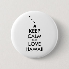 Anpassbare BEHALTEN CALM und LIEBE HAWAII Button