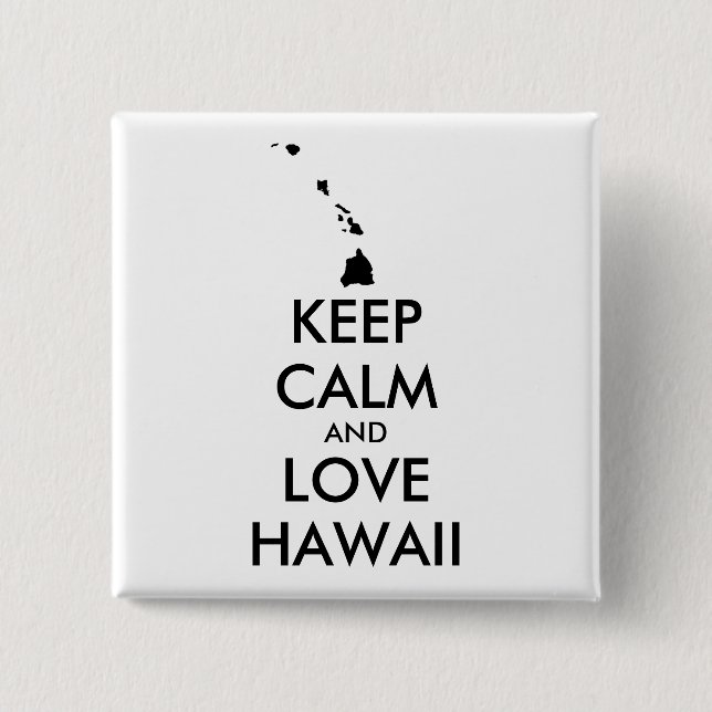 Anpassbare BEHALTEN CALM und LIEBE HAWAII Button (Vorderseite)