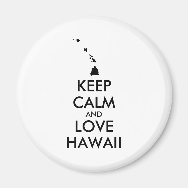 Anpassbare BEHALTEN CALM und LIEBE HAWAII Magnet (Vorne)