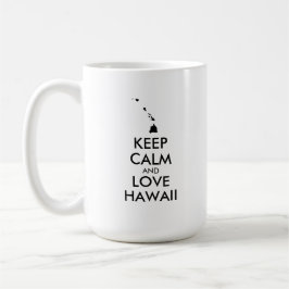 Anpassbare BEHALTEN CALM und LIEBE HAWAII Tasse