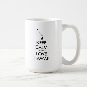 Anpassbare BEHALTEN CALM und LIEBE HAWAII Tasse
