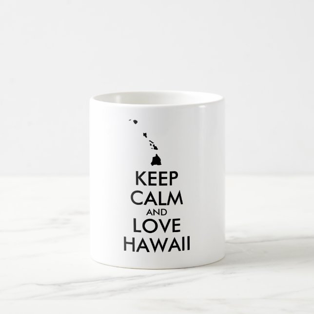 Anpassbare BEHALTEN CALM und LIEBE HAWAII Tasse (Mittel)