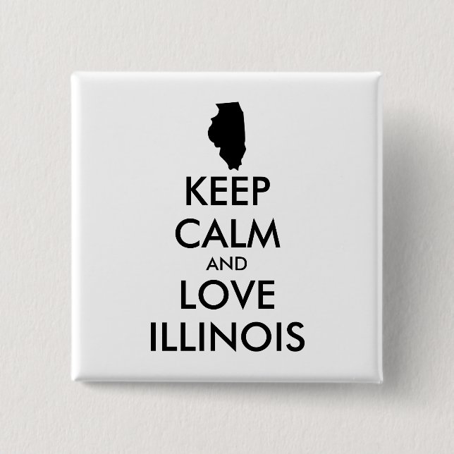 Anpassbare BEHALTEN CALM und LIEBE ILLINOIS Button (Vorderseite)
