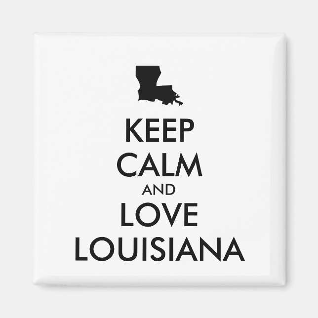 Anpassbare BEHALTEN CALM und LIEBE LOUISIANA Magnet (Vorne)