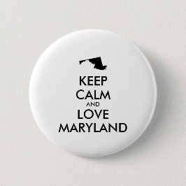 Anpassbare BEHALTEN CALM und LIEBE MARYLAND Button