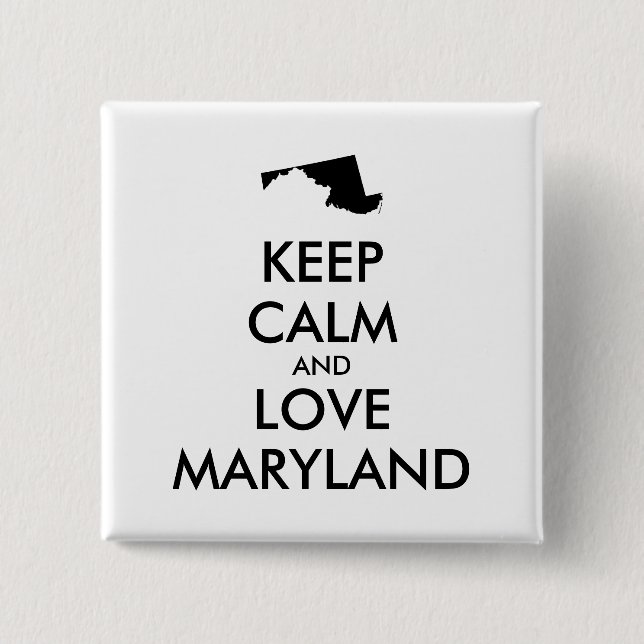 Anpassbare BEHALTEN CALM und LIEBE MARYLAND Button (Vorderseite)