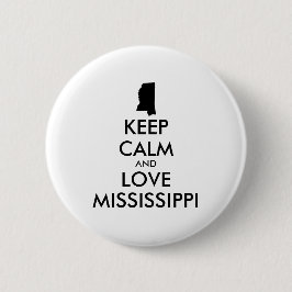 Anpassbare BEHALTEN CALM und LIEBE MISSISSIPPI Button