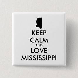 Anpassbare BEHALTEN CALM und LIEBE MISSISSIPPI Button