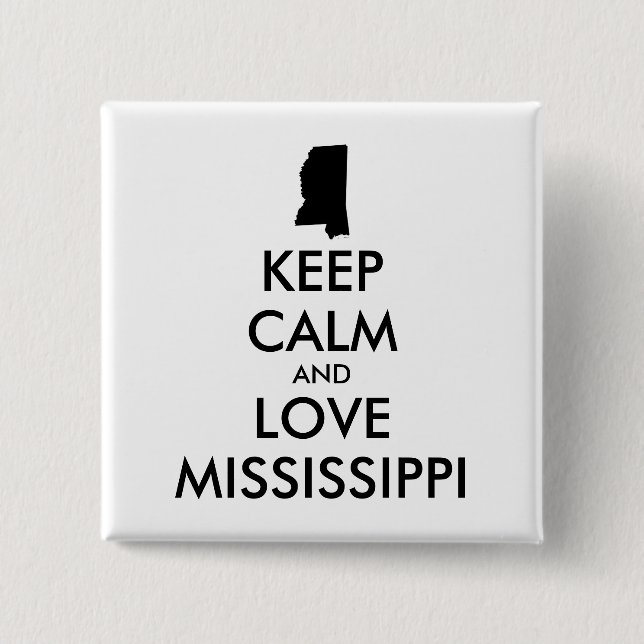Anpassbare BEHALTEN CALM und LIEBE MISSISSIPPI Button (Vorderseite)