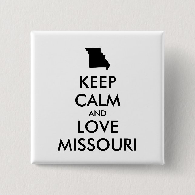 Anpassbare BEHALTEN CALM- und LIEBE-MISSOURI Button (Vorderseite)