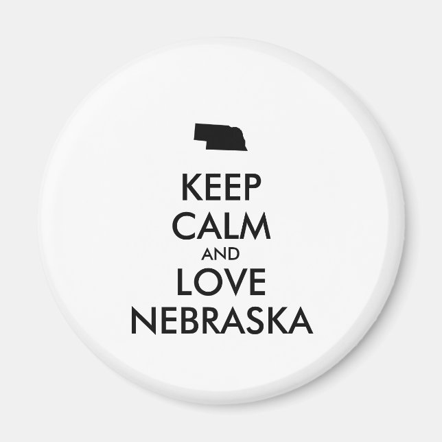 Anpassbare BEHALTEN CALM und LIEBE NEBRASKA Magnet (Vorne)