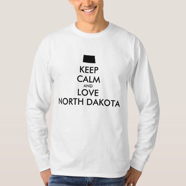 Anpassbare BEHALTEN CALM und LIEBE NORDDAKOTA T-Shirt (Vorderseite)