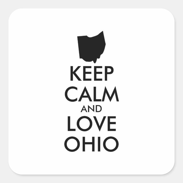 Anpassbare BEHALTEN CALM und LIEBE OHIO Quadratischer Aufkleber (Vorderseite)