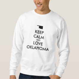 Anpassbare BEHALTEN CALM und LIEBE OKLAHOMA Sweatshirt