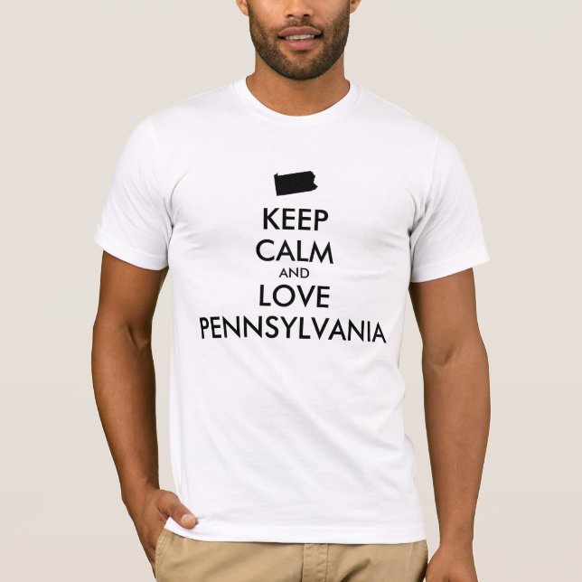 Anpassbare BEHALTEN CALM und LIEBE PENNSYLVANIA T-Shirt (Vorderseite)