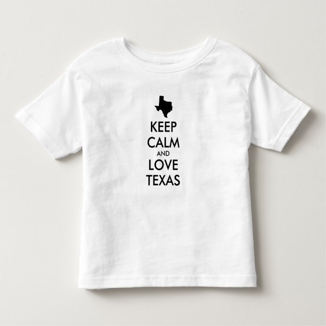 Anpassbare BEHALTEN CALM- und LIEBE-TEXAS Kleinkind T-shirt (Vorderseite)