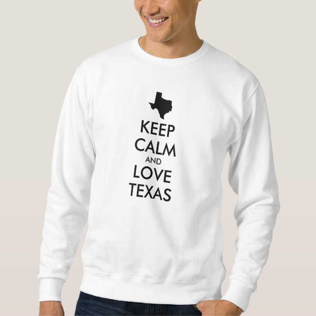 Anpassbare BEHALTEN CALM- und LIEBE-TEXAS Sweatshirt (Vorderseite)